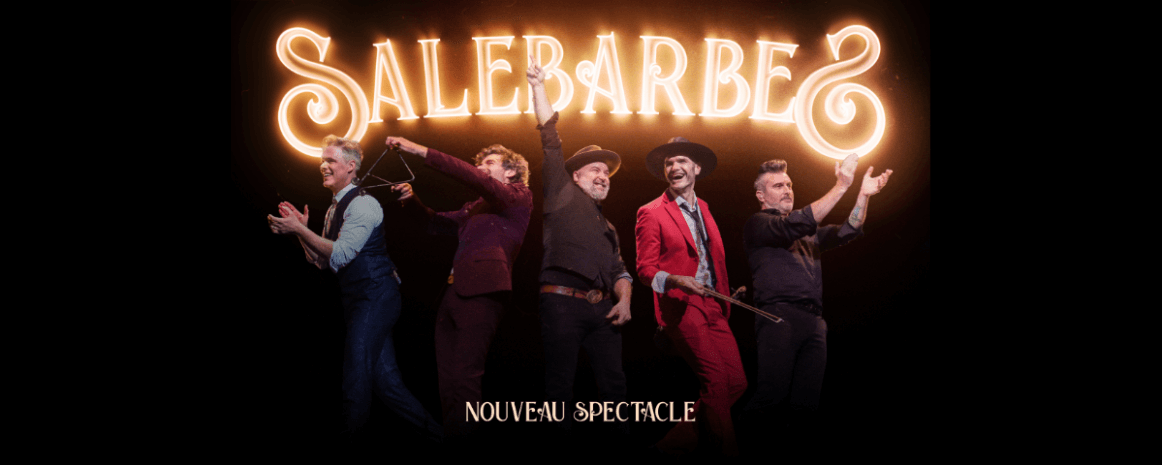 Salebarbes annonce la tourn&eacute;e de son nouveau spectacle